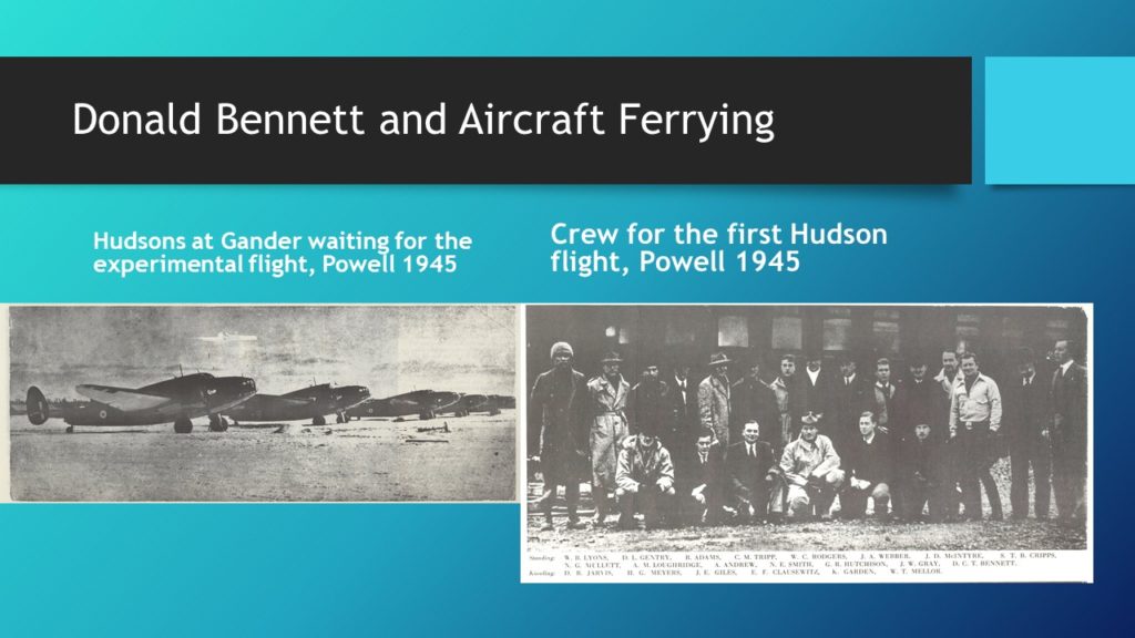 The title reads Donald Bennett and Aircraft Ferrying. The slide features two black and white photographs. The first is of a line of Hudson aircraft, waiting for a flight. The second is a group of men, some in suits, some in flight jackets, who were the crew for the first Hudson flight.