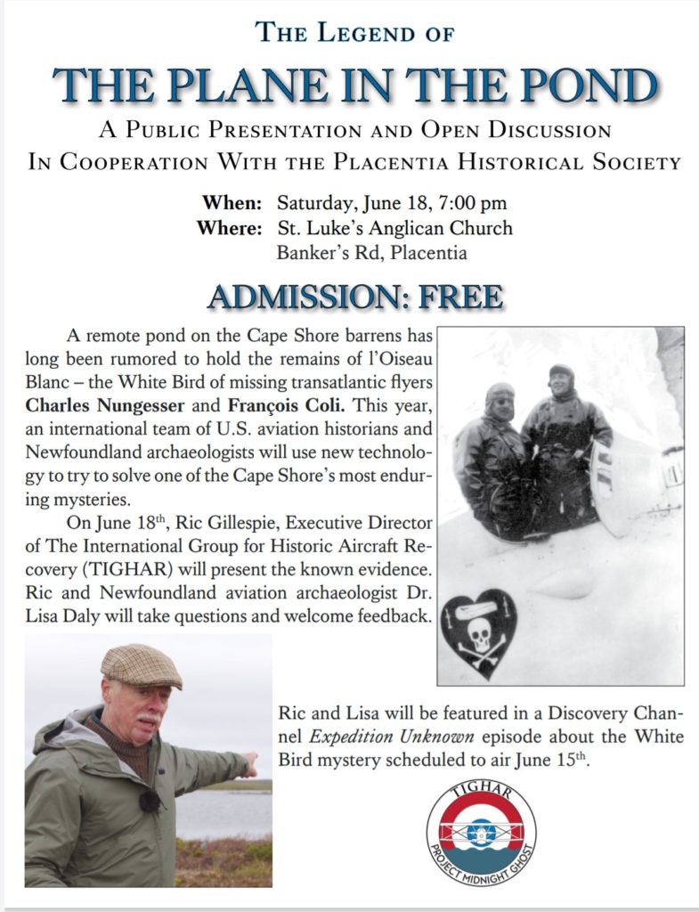 A large poster with a black and white picture of Nungesser and Coli in the plane, and of Ric Gillespie pointing to a body of water. The text reads, The legend of the plane in the pond a public presentation and open discussion in cooperation with the Placentia historical society. When Saturday, June 18, 7pm. Where St. Luke's Anglican Church Banker's Road, Placentia. Admission Free.
