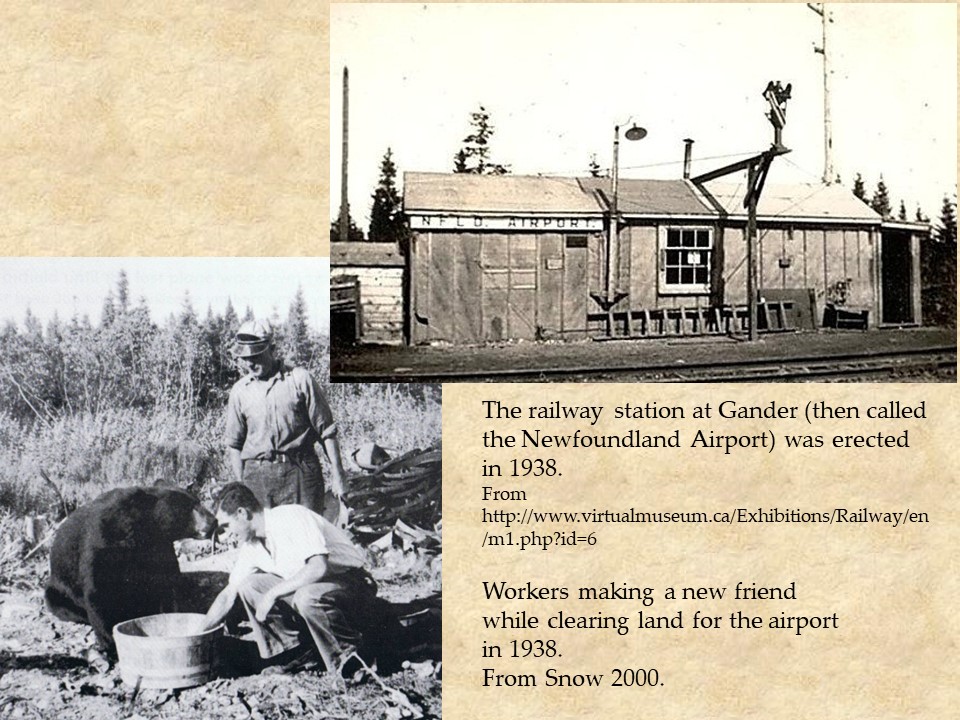 Two images show construction at the Gander airbase. One is of the wooden building that was the train station and the other is of two workers and a small bear