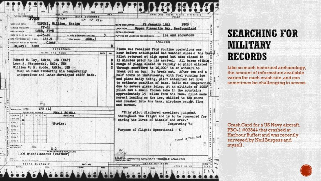 A document called a crash card with information about a United States Navy aircraft that crashed on 29 January 1942.

Text: Searching for military records. Like so much historical archaeology, the amount of information available varies for each crash site, and can sometimes be challenging to access.

Caption: Crash Card for a US Navy aircraft, PBO-1 #03844 that crashed at Harbour Buffett and was recently surveyed by Neil Burgess and myself.