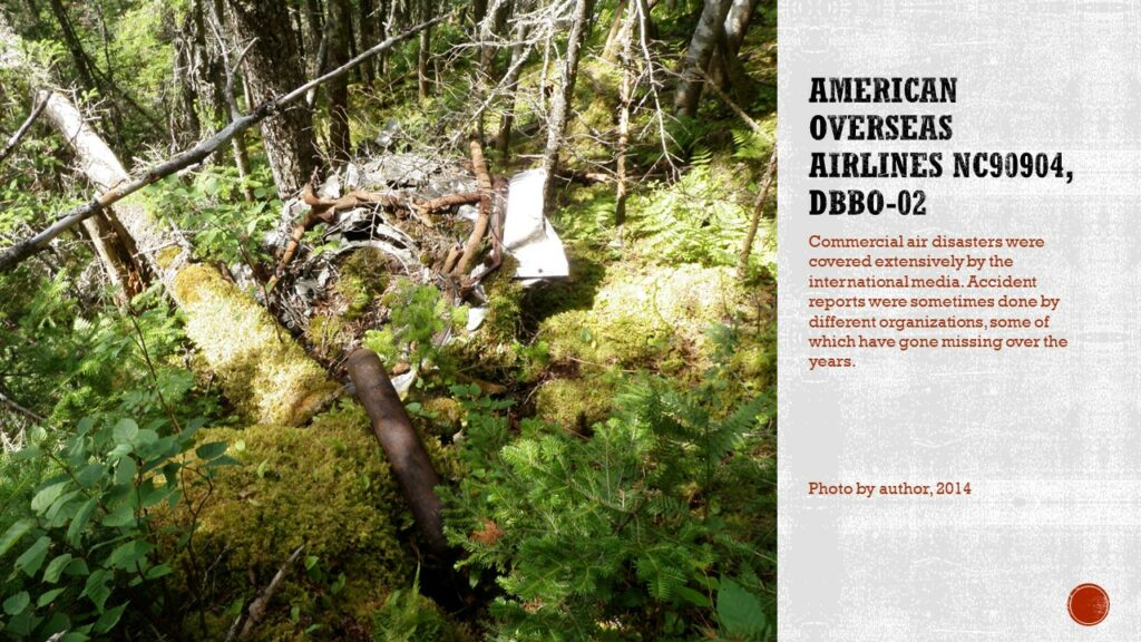 Picture of an engine tangled in trees on the side of a hill.

Text: American Overseas Airlines NC90904, DbDo-02. Commercial air disasters were covered extensively by the international media. Accident report were sometimes done by different organizations, some of which have gone missing over the years.

Caption: Photo by author, 2014.